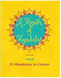 Cover image for A Month of Mandalas: Colouring Book and Journal