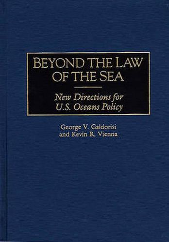 Cover image for Beyond the Law of the Sea: New Directions for U.S. Oceans Policy