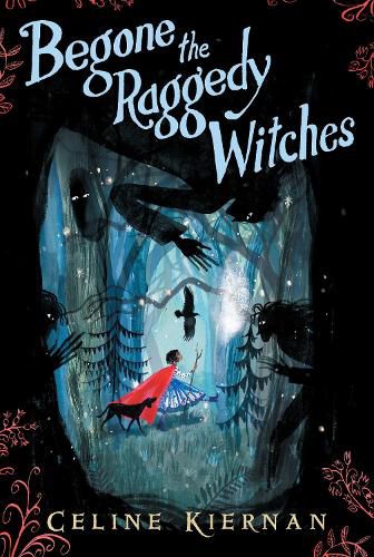 Cover image for Begone the Raggedy Witches (The Wild Magic Trilogy, Book One)