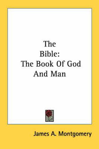 The Bible: The Book of God and Man