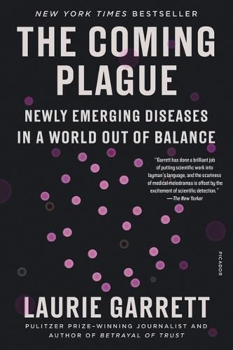 Cover image for The Coming Plague: Newly Emerging Diseases in a World Out of Balance