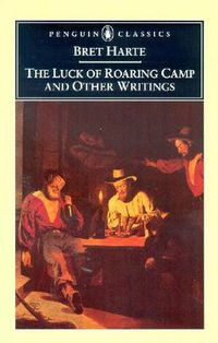 Cover image for The Luck of Roaring Camp and Other Writings
