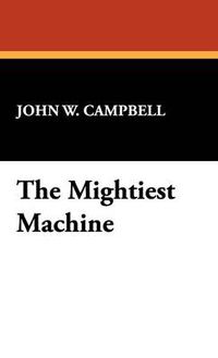 Cover image for The Mightiest Machine