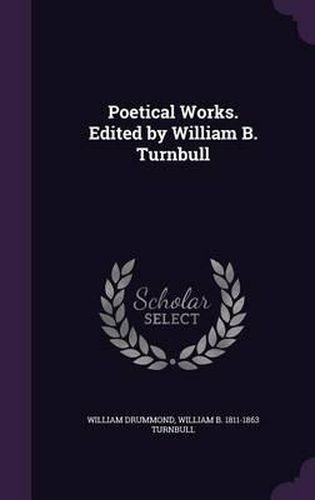 Cover image for Poetical Works. Edited by William B. Turnbull