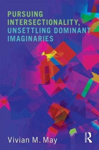 Cover image for Pursuing Intersectionality, Unsettling Dominant Imaginaries