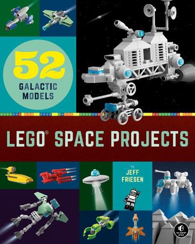 Cover image for Lego Space Projects: 52 Galactic Models