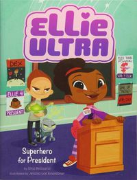 Cover image for Superhero for President (Ellie Ultra)