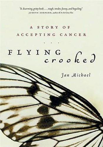 Cover image for Flying Crooked: A Story of Accepting Cancer
