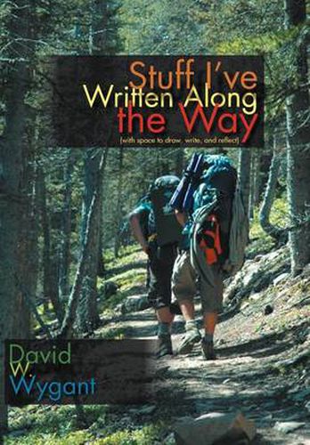 Cover image for Stuff I've Written Along the Way: (with space to draw, write, and reflect)