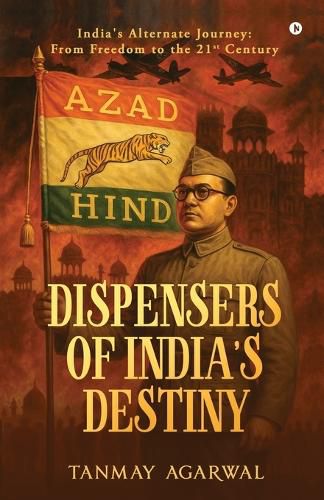 Cover image for Dispensers of India's Destiny