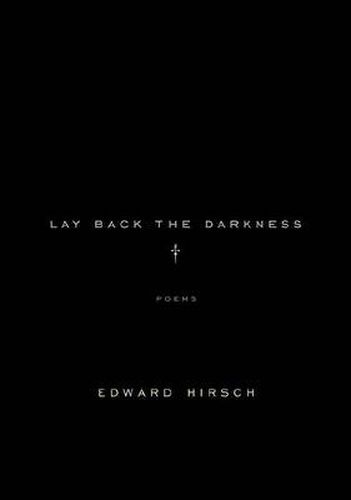 Lay Back the Darkness: Poems