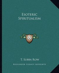 Cover image for Esoteric Spiritualism