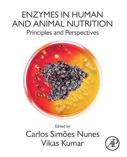 Enzymes in Human and Animal Nutrition: Principles and Perspectives