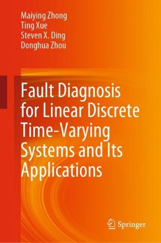 Cover image for Fault Diagnosis for Linear Discrete Time-Varying Systems and Its Applications