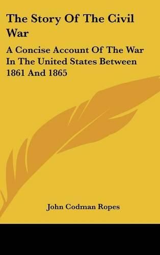 Cover image for The Story of the Civil War: A Concise Account of the War in the United States Between 1861 and 1865: Part Two: The Campaigns of 1862 (1894)