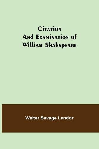 Cover image for Citation and Examination of William Shakspeare