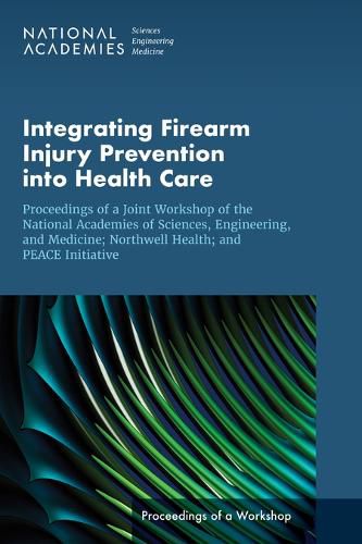 Integrating Firearm Injury Prevention into Health Care