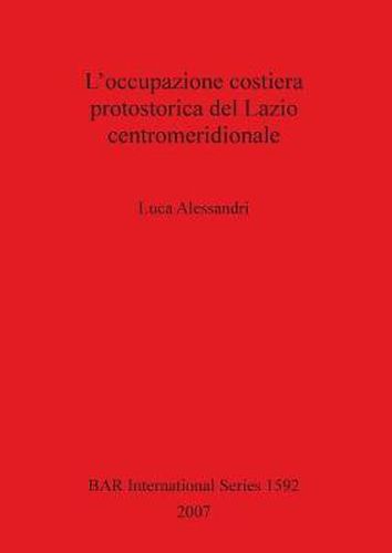 L' occupazione costiera protostorica del Lazio centromeridionale