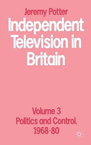 Cover image for Independent Television in Britain: Volume 3