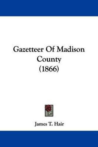 Cover image for Gazetteer Of Madison County (1866)