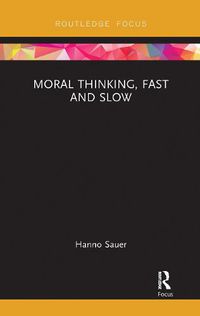Cover image for Moral Thinking, Fast and Slow