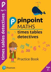 Cover image for Pinpoint Maths Times Tables Detectives Year 3: Practice Book