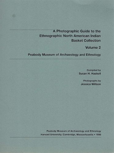 A Photographic Guide to the Ethnographic North American Indian Basket Collection