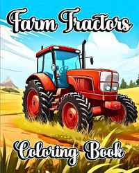 Cover image for Farm Tractors Coloring Book