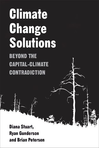 Cover image for Climate Change Solutions: Beyond the Capital-Climate Contradiction