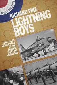 Cover image for Lightning Boys: True Tales from Pilots of the English Electric Lightning