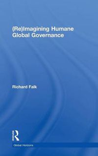 Cover image for (Re)Imagining Humane Global Governance