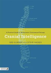 Cover image for Cranial Intelligence: A Practical Guide to Biodynamic Craniosacral Therapy