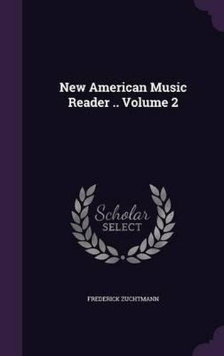 Cover image for New American Music Reader .. Volume 2