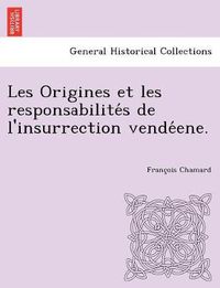 Cover image for Les Origines et les responsabilite&#769;s de l'insurrection vende&#769;ene.