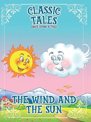 Cover image for Classic Tales Once Upon a Time The Wind and The Sun