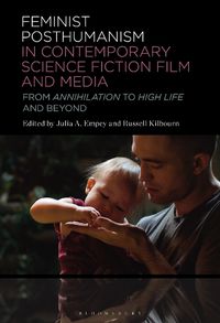 Cover image for Feminist Posthumanism in Contemporary Science Fiction Film and Media