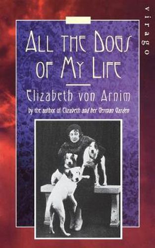 All The Dogs Of My Life: A Virago Modern Classic