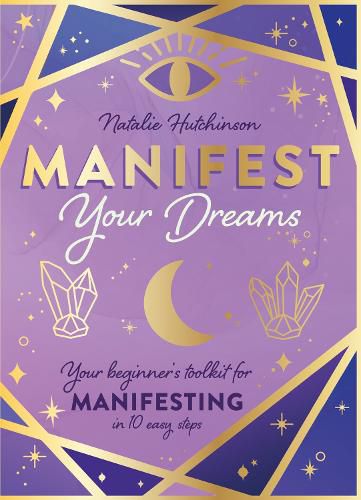 Cover image for Manifest Your Dreams: Your beginner's toolkit for manifesting in 10 easy steps