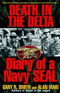 Cover image for Death in the Delta: Diary of a Navy Seal