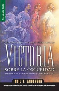 Cover image for Victoria Sobre La Oscuridad: Reconoce El Poder de Tu Identidad En Cristo