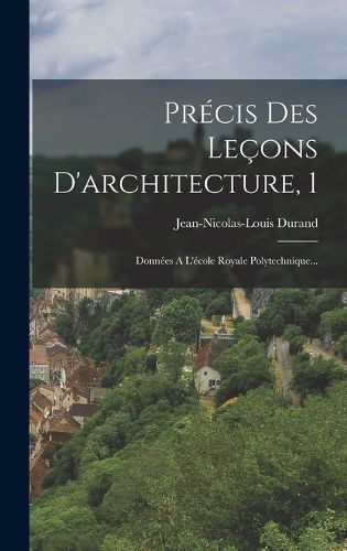 Cover image for Precis Des Lecons D'architecture, 1