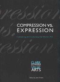 Cover image for Compression vs. Expression: Containing and Explaining the World's Art