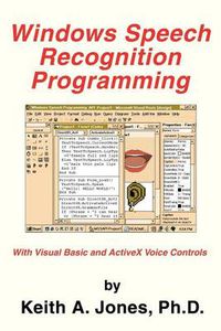 Cover image for Windows Speech Recognition Programming: With Visual Basic and ActiveX Voice Controls