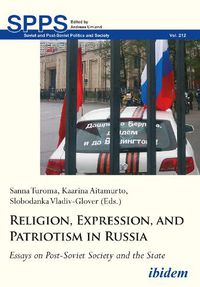 Cover image for Religion, Expression, and Patriotism in Russia - Essays on Post-Soviet Society and the State