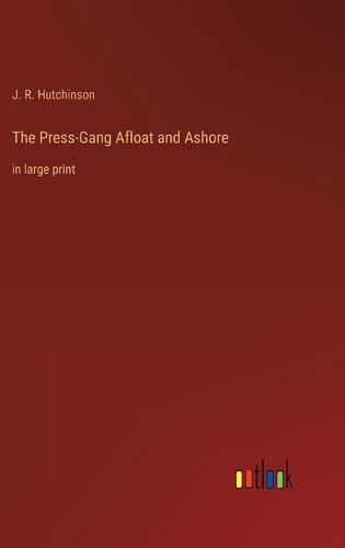 Cover image for The Press-Gang Afloat and Ashore