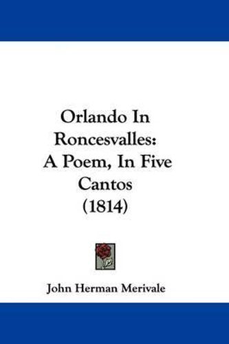 Orlando In Roncesvalles: A Poem, In Five Cantos (1814)
