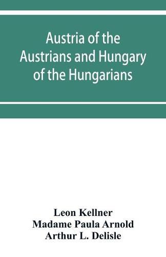 Cover image for Austria of the Austrians and Hungary of the Hungarians