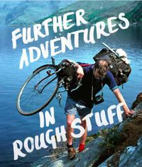 Cover image for Further Adventures in Rough Stuff: The Rough-Stuff Fellowship Archive volume 2