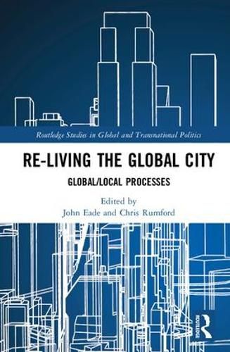Cover image for Re-Living the Global City: Global/Local Processes