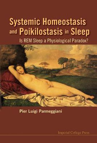 Cover image for Systemic Homeostasis And Poikilostasis In Sleep: Is Rem Sleep A Physiological Paradox?